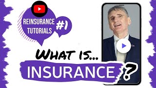 ✅ What is insurance  Reinsurance tutorials 1 • The Basics [upl. by Kylander989]