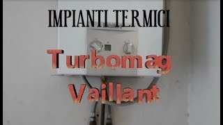 IMPIANTI TERMICI  Turbomag Vaillant F28 [upl. by Nicholl]