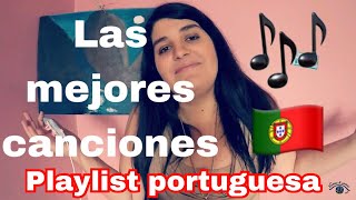 Playlist Portuguesa  Mis canciones preferidas [upl. by Redienhcs]