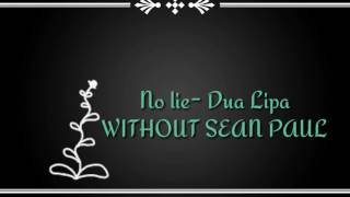 No Lie Dua Lipa WITHOUT SEAN PAUL [upl. by Werdnaed]