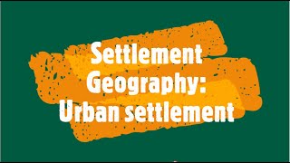 Settlement Geography Urban settlement [upl. by Tanaka]