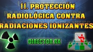 11 Protección Radiológica contra las R I  Pedro Ruiz Manzano [upl. by Nibor757]