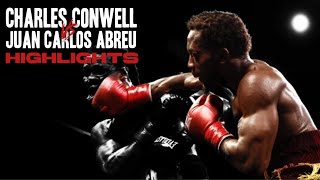 Charles Conwell vs Juan Carlos Abreu  HIGHLIGHTS [upl. by Eenehs298]