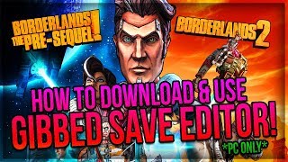 PC ONLY How to Download amp Use Gibbed Save Editor Borderlands 2 amp The PreSequel [upl. by Ahsatak560]