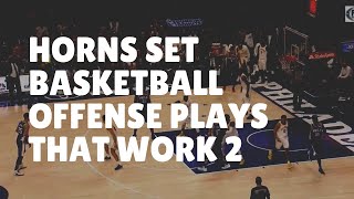 Horns Set Basketball Offense Plays that Work 2 [upl. by Bertero]