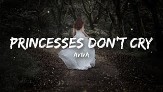 Aviva  Princesses Don’t Cry Lyrics [upl. by Felic]