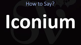 How to Pronounce Iconium CORRECTLY [upl. by Nanoc173]