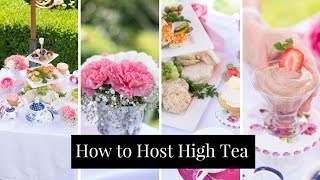 How to Host the Perfect High Tea [upl. by Gottwald]