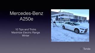 MercedesBenz A250e  10 Tips amp Tricks Maximize Electric Range Winter [upl. by Timotheus]