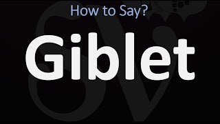 How to Pronounce Giblet CORRECTLY [upl. by Anauqal]