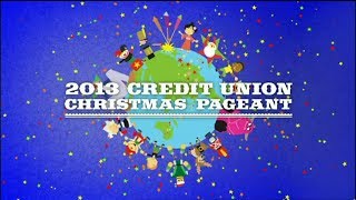 2013 Credit Union Christmas Pageant [upl. by Niloc213]