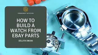 How to build a watch with eBay parts Sellita SW200 COSC [upl. by Eelyma]