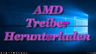 AMD Treiber Herunterladen und Installieren [upl. by Ynnod]