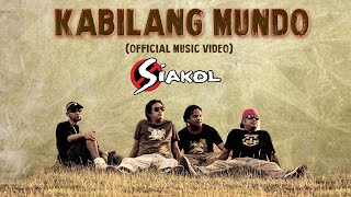 KABILANG MUNDO  Siakol Official Music Video OPM [upl. by Ecnarretal]