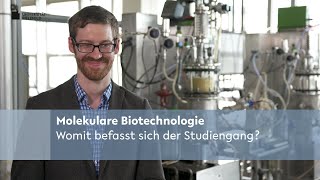 Molekulare Biotechnologie Womit befasst sich der Studiengang [upl. by Ahsotan701]