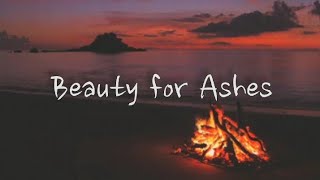 Beauty For Ashes Victory Worship Lyrics [upl. by Airamalegna]