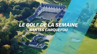 Découvrez le golf de Nantes Carquefou [upl. by Matteo72]