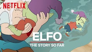 Elfo The Story So Far  Disenchantment [upl. by Twum]