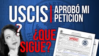 PETICION I130 APROBADA ¿QUE SIGUE  USCIS APROBÓ MI CASO ¿AHORA QUE [upl. by Clementi]