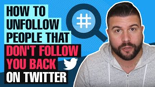 How to Unfollow People That Dont Follow You Back on Twitter [upl. by Negah]