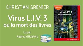 quotVirus LIV 3 ou la mort des livresquot de Christian Grenier lu par Audrey dHusltère [upl. by Reyotal523]