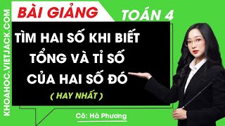 Tìm hai số khi biết tổng và tỉ số của hai số đó  Toán lớp 4  Cô Hà Phương HAY NHẤT [upl. by Phillis]