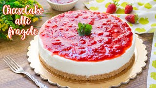 Cheesecake alle Fragole  Ricetta Facile Torta Fredda Senza Cottura  55Winston55 [upl. by Sheng]