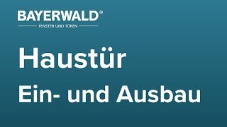 BAYERWALD®  Haustür Ein und Ausbau [upl. by Nylave894]