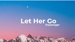 Let her go  Passenger  Lyrics [upl. by Aleece]