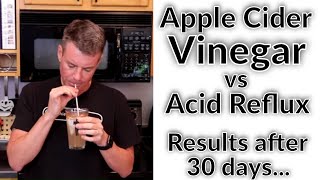 30 Days of Apple Cider Vinegar vs 15 years of GERDReflux [upl. by Reffinnej393]