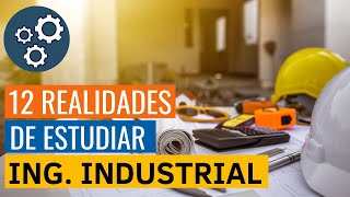 12 COSAS que DEBES SABER si queres estudiar INGENIERIA INDUSTRIAL [upl. by Dian431]