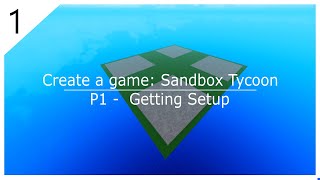 Sandbox Tycoon Tutorial P1 Roblox Studio [upl. by Eenert355]