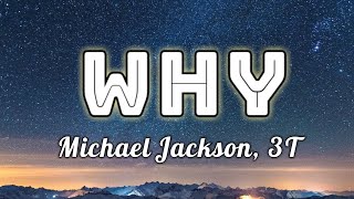 Michael Jackson 3T  Why Lyrics Video [upl. by Aromas264]