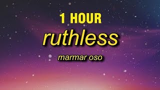 1 HOUR MarMar Oso  Ruthless Lyrics [upl. by Dlanigger]