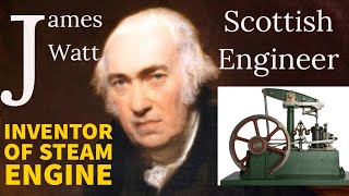 James Watt Scottish Mechanical Engineer [upl. by Lindie]