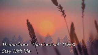 Theme from The Cardinal Stay With Me [upl. by Rekab]