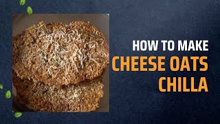 Cheesy Oats Chilla Recipe  Healthy Breakfast Ideas [upl. by Nothgierc]