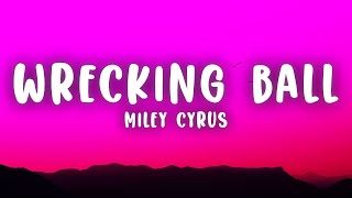 Miley Cyrus  Wrecking Ball Lyrics [upl. by Kus]