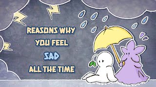 Why You Feel Sad All The Time [upl. by Nairda]