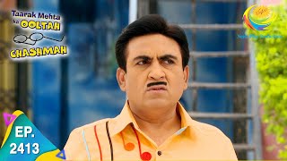 Taarak Mehta Ka Ooltah Chashmah  Episode 2413  Full Episode [upl. by Nylak198]