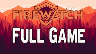 Firewatch Full Game Walkthrough  No Commentary Firewatch Full Game 2016 [upl. by Jarid294]