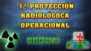 12 Protección Radiológica Operacional  Pedro Ruiz Manzano [upl. by Lerak551]