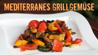 Mediterranes Grillgemüse  Beilagenklassiker vom Grill [upl. by Moran]