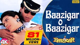 Baazigar O Baazigar  4K VIDEO  Shahrukh amp Kajol  Baazigar  Ishtar  Kumar Sanu amp Alka Yagnik [upl. by Acinor871]