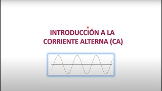 Introducción a la Corriente Alterna CA [upl. by Bleier]