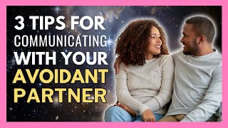 3 Tips For Communicating With An Avoidant Partner [upl. by Araf240]