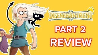 Disenchantment Part 2 Review [upl. by Aurel741]