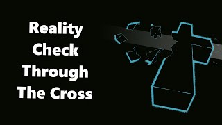 Reality Check Through The Cross [upl. by Faxon]