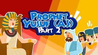 Prophet Yusuf AS Story  Stories of the Prophets for Kids in English  Part 2 [upl. by Franzen]