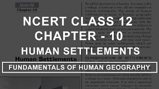 Human Settlement  Chapter 10 Geography NCERT Class 12 [upl. by Elpmid]